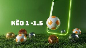 Kèo chấp 1-1.5